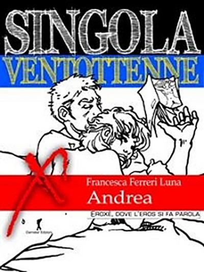 Singola ventottenne. Andrea.