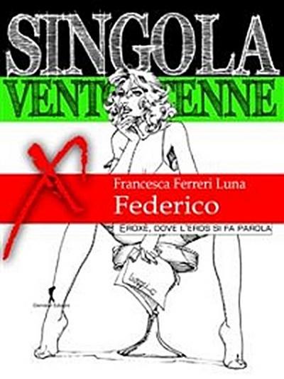 Singola ventottenne. Federico.