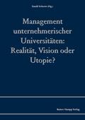 Management unternehmerischer Universitäten: Realität, Vision oder Utopie?