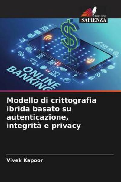 Modello di crittografia ibrida basato su autenticazione, integrità e privacy