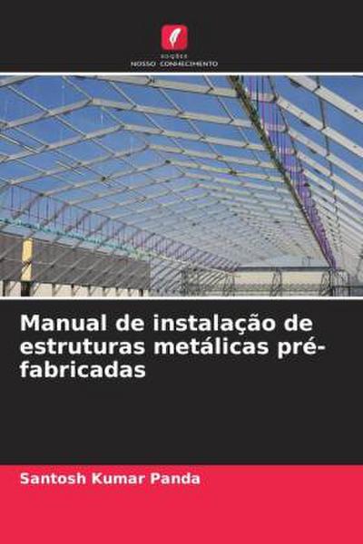 Manual de instalação de estruturas metálicas pré-fabricadas