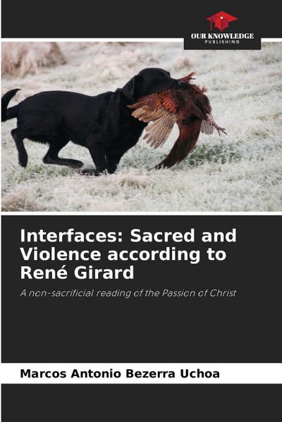 Interfaces: Sacred and Violence according to René Girard