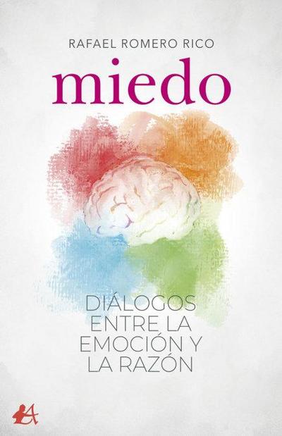 Miedo : diálogos entre la emoción y la razón