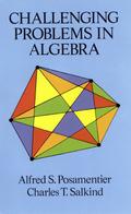 Challenging Problems in Algebra