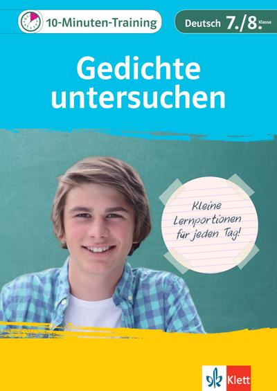 Klett 10-Minuten-Training Deutsch Aufsatz Gedichte untersuchen 7./8. Klasse: Kleine Lernportionen für jeden Tag