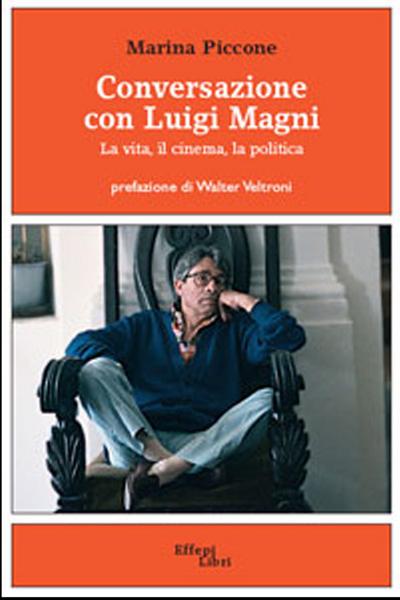 Conversazione con Luigi Magni - La vita, il cinema, la politica