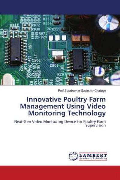 Innovative Poultry Farm Management Using Video Monitoring Technology