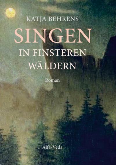 Singen in finsteren Wäldern