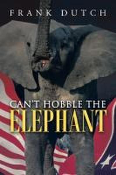 Can’t Hobble the Elephant