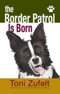 The Border Patrol Is Born!