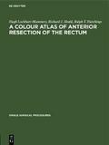A Colour Atlas of Anterior Resection of the Rectum