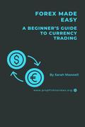 Forex Made Easy: A Beginner’s Guide to Currency Trading