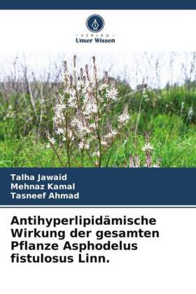 Antihyperlipidämische Wirkung der gesamten Pflanze Asphodelus fistulosus Linn.