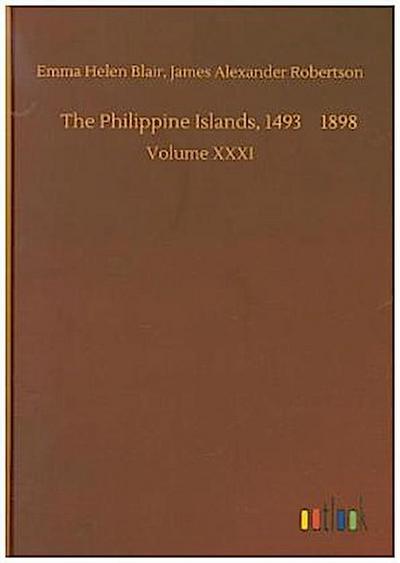 The Philippine Islands, 14931898