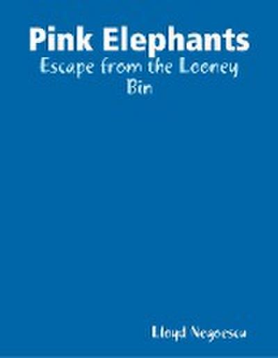 Pink Elephants: Escape from the Looney Bin