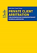 Private Client Arbitration - Familienvermögen und Schiedsgerichtsbarkeit