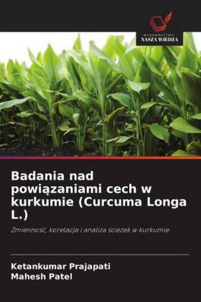 Badania nad powi¿zaniami cech w kurkumie (Curcuma Longa L.)