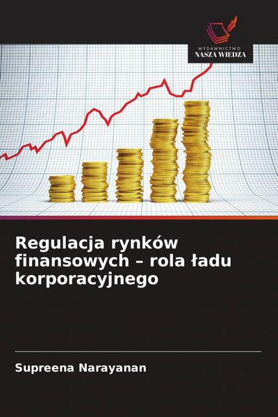 Regulacja rynków finansowych - rola ¿adu korporacyjnego