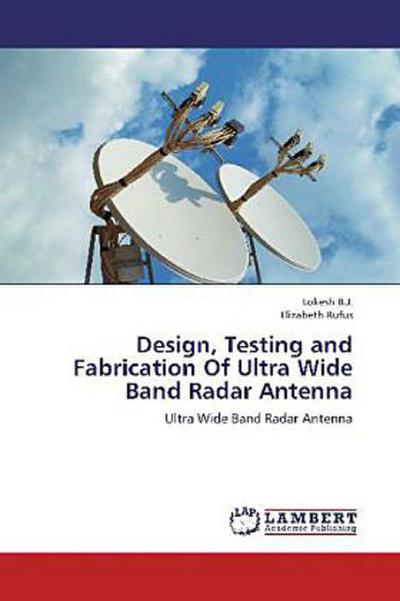 Design, Testing and Fabrication Of Ultra Wide Band Radar Antenna