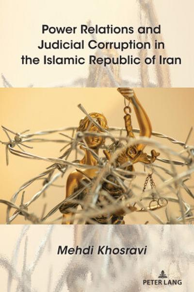 Power Relations and Judicial Corruption in the Islamic Republic of Iran