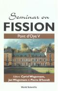 SEMINAR ON FISSION: PONT D’OYE V