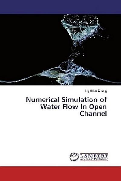 Numerical Simulation of Water Flow In Open Channel