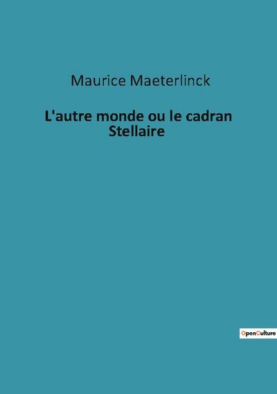 L’autre monde ou le cadran Stellaire