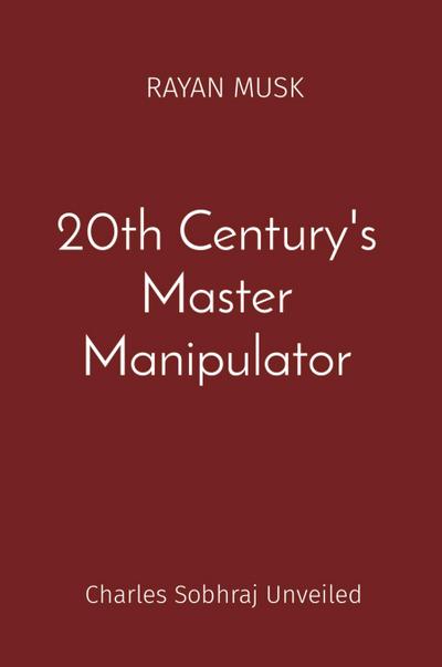 20th Century’s Master Manipulator