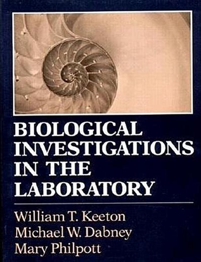 Biological Investigations in the Laboratory: A Manual to Accompany Biological Science And.......