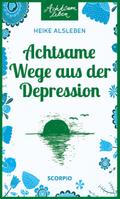 Achtsame Wege aus der Depression