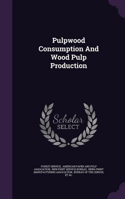 Pulpwood Consumption And Wood Pulp Production