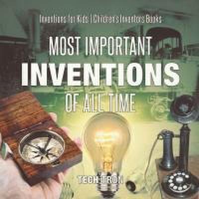 Most Important Inventions Of All Time | Inventions for Kids | Children’s Inventors Books