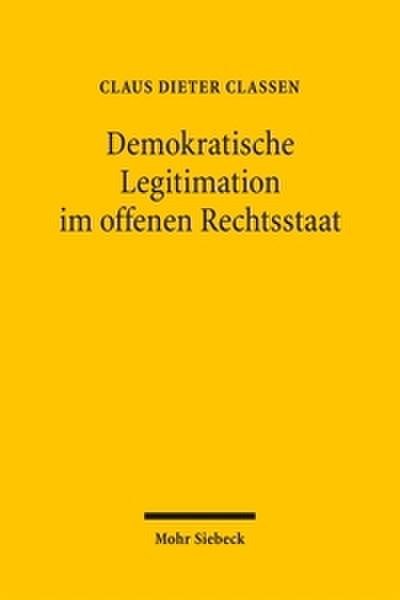 Demokratische Legitimation im offenen Rechtsstaat