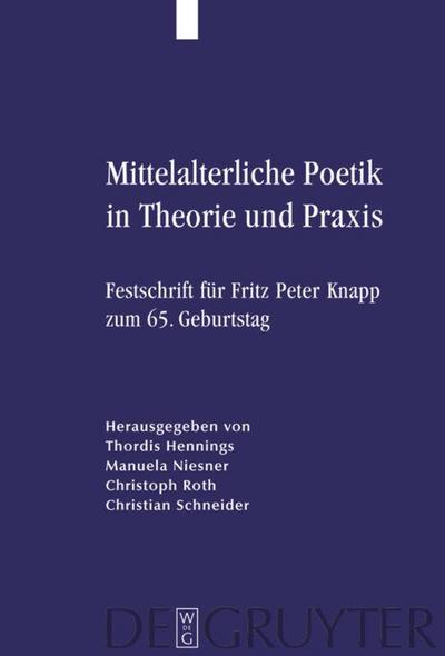 Mittelalterliche Poetik in Theorie und Praxis