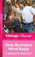 Only Bachelors Need Apply (Mills & Boon Vintag