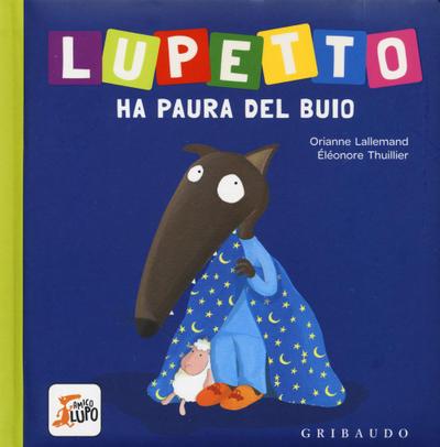 Lupetto ha paura del buio. Amico lupo