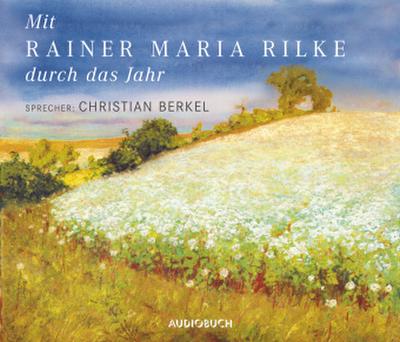 Mit Rainer Maria Rilke durch das Jahr - Sonderausgabe, 2 Audio-CDs