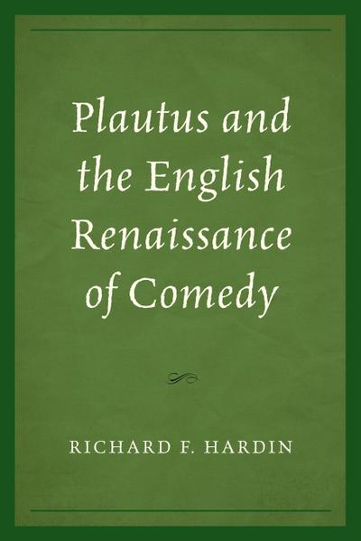 Plautus and the English Renaissance of Comedy