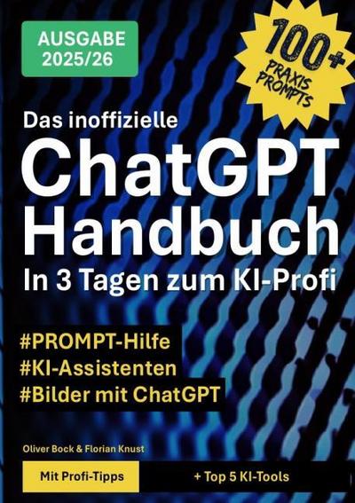 Das inoffizielle ChatGPT-Handbuch - in 3 Tagen zum KI-Profi