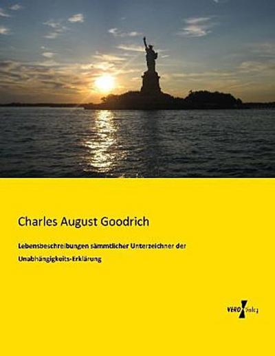 Lebensbeschreibungen sämmtlicher Unterzeichner der Unabhängigkeits-Erklärung