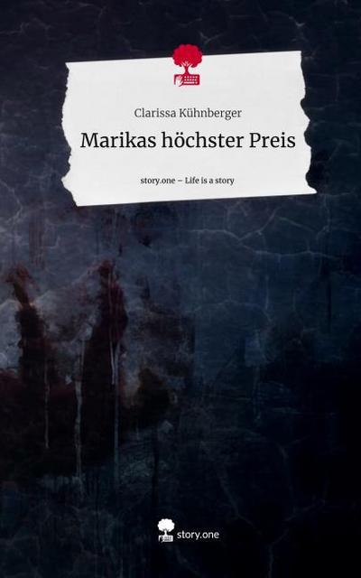 Marikas höchster Preis. Life is a Story - story.one