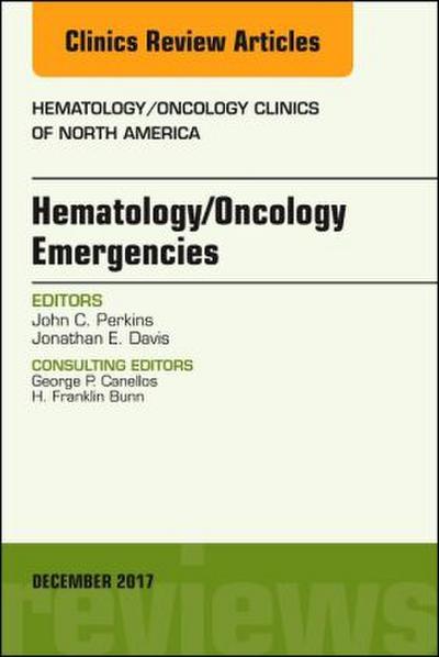 Hematology/Oncology Emergencies, an Issue of Hematology/Oncology Clinics of North America