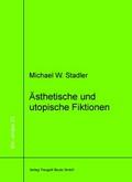 Ästhetische und utopische Fiktionen