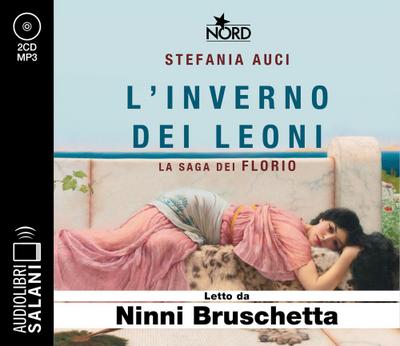 L’ inverno dei Leoni. La saga dei Florio letto da Ninni Bruschetta. Audiolibro. CD Audio formato MP3
