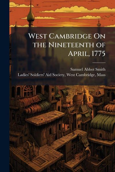 West Cambridge On the Nineteenth of April, 1775