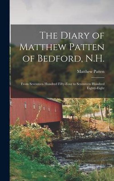 The Diary of Matthew Patten of Bedford, N.H.