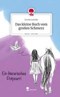 Das kleine Buch vom großen Schmerz. Life is a Stor