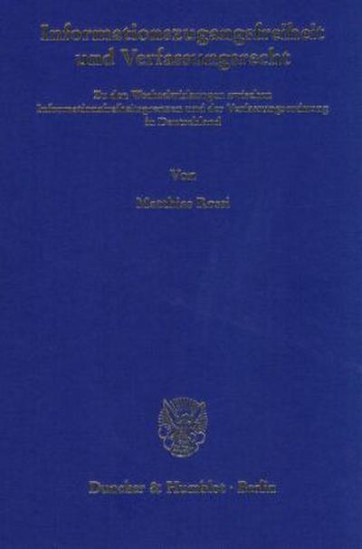 Informationszugangsfreiheit und Verfassungsrecht.