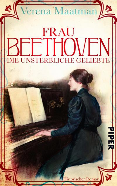 Frau Beethoven: Die unsterbliche Geliebte | Historische Romanbiografie um Beethovens große Liebe