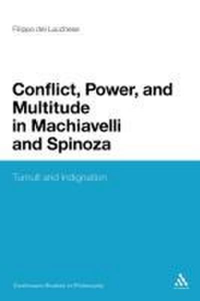 Conflict, Power, and Multitude in Machiavelli and Spinoza